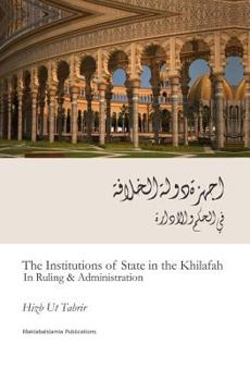 Paperback The Institutions of State in the Khilafah (In Ruling & Administration) Book
