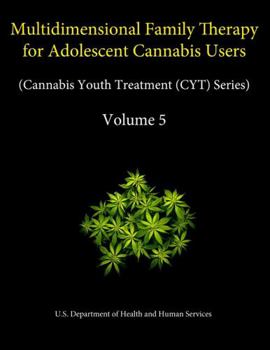 Multidimensional Family Therapy for Adolescent Cannabis Users - Cannabis Youth Treatment Series (Volume 5)