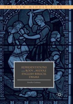 Representations of the Body in Middle English Biblical Drama - Book  of the New Middle Ages