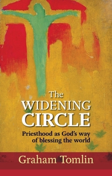 Paperback The Widening Circle: Priesthood as God's Way of Blessing the World Book