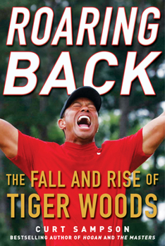 Hardcover Roaring Back: The Fall and Rise of Tiger Woods Book