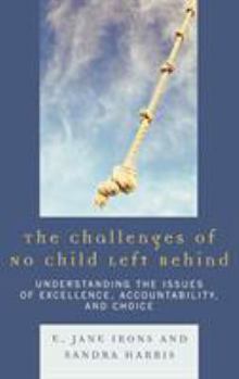 Hardcover The Challenges of No Child Left Behind: Understanding the Issues of Excellence, Accountability, and Choice Book