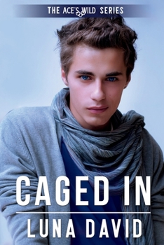 Caged In - Book #12 of the Ace's Wild