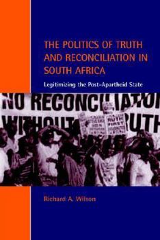 Politics of Truth and Reconciliation in South Africa, The (Cambridge Studies in Law and Society) - Book  of the Cambridge Studies in Law and Society