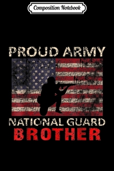 Paperback Composition Notebook: Proud Army National Guard Brother 4Th Of July Gift Journal/Notebook Blank Lined Ruled 6x9 100 Pages Book