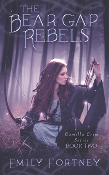 The Bear Gap Rebels: Camilla Crim Series Book 3 - Book #2 of the Camilla Crim