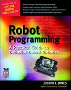 Paperback Robot Programming: A Practical Guide to Behavior-Based Robotics Book