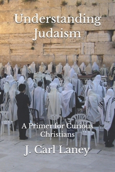 Paperback Understanding Judaism: A Primer for Curious Christians Book