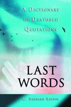 Paperback Last Words: A Dictionary of Deathbed Quotations Book
