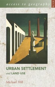 Paperback Urban Settlement and Land Use (Access to Geography) Book