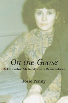 Paperback On the Goose: A Labrador Métis Woman Remembers Book