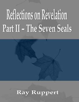 Paperback Reflections on Revelation: Part II - The Seven Seals Book
