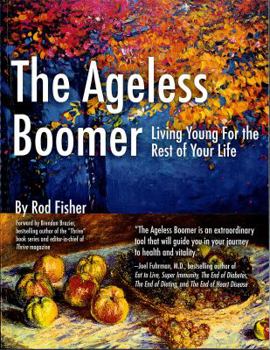 Paperback The Ageless Boomer: Living Young For the Rest of Your Life Book