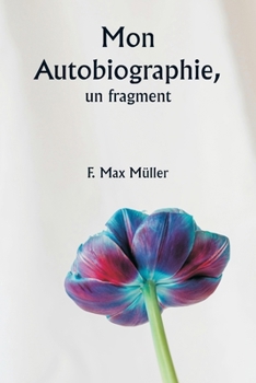 Paperback Mon autobiographie, un fragment [French] Book
