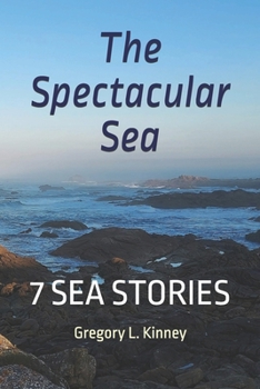 Paperback The Spectacular Sea: Seven Sea Stories Book