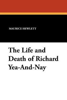 The Life and Death of Richard Yea-and-Nay