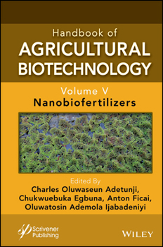 Hardcover Handbook of Agricultural Biotechnology, Volume 5: Nanobiofertilizers Book