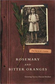 Hardcover Rosemary and Bitter Oranges: Growing Up in a Tuscan Kitchen Book