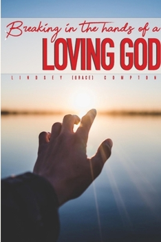 Paperback Breaking in the Hands of a Loving God Book