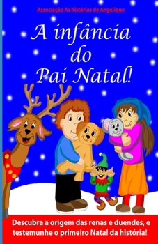 Paperback A inf?ncia do Pai Natal! [Portuguese] Book