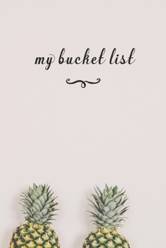 Paperback My Bucket List: A Fun And Really Perfect Way To Write Down And Keep Track Of All Of The Things In Life That You Have Wanted To Do, But Book