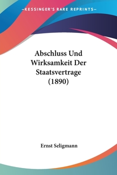 Paperback Abschluss Und Wirksamkeit Der Staatsvertrage (1890) [German] Book