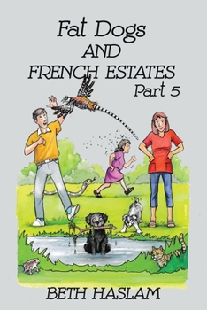 Paperback Fat Dogs and French Estates, Part 5 Book