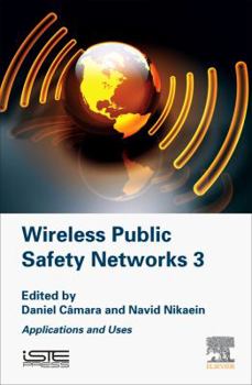 Hardcover Wireless Public Safety Networks 3: Applications and Uses Book