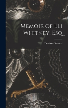 Hardcover Memoir of Eli Whitney, Esq Book