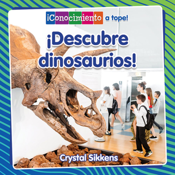 Library Binding ¡Descubre Dinosaurios! (Discovering Dinosaurs!) [Spanish] Book