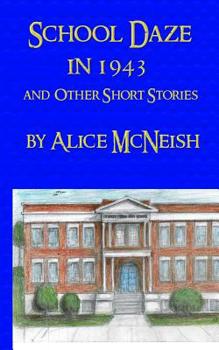 Paperback School Daze in 1943: and other Short Stories by Alice McNeish Book
