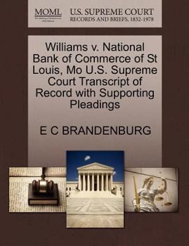 Williams v. National Bank of Commerce of St Louis, Mo U.S. Supreme Court Transcript of Record with Supporting Pleadings