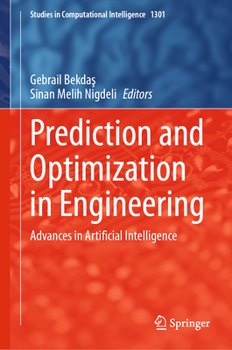 Prediction and Optimization in Engineering: Advances in Artificial Intelligence (Studies in Computational Intelligence, 1301)