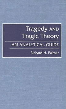 Hardcover Tragedy and Tragic Theory: An Analytical Guide Book