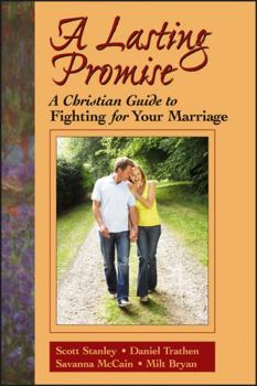 Paperback A Lasting Promise: A Christian Guide to Fighting for Your Marriage Book