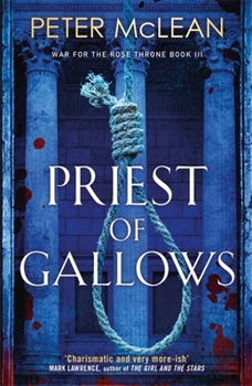 Priest of Gallows - Book #3 of the War for the Rose Throne