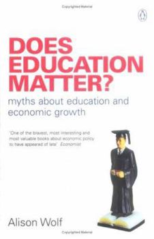 Paperback Does Education Matter?: Myths about Education and Economic Growth Book