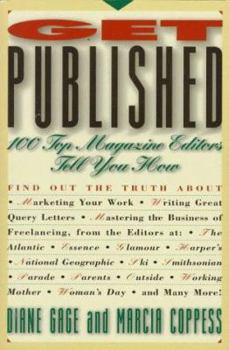 Paperback Get Published: 100 Top Magazine Editors Tell You How Book