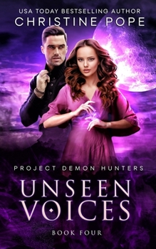 Unseen Voices - Book #4 of the Project Demon Hunters