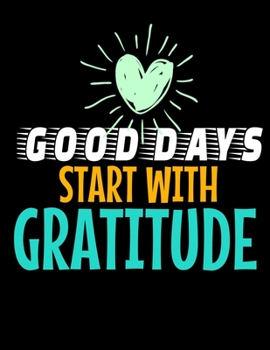 Paperback Good Days Start With Gratitude: Daily Planner 2020: Planner For Time Management & Productivity Book