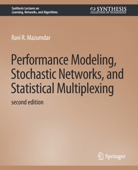 Paperback Performance Modeling, Stochastic Networks, and Statistical Multiplexing, Second Edition Book