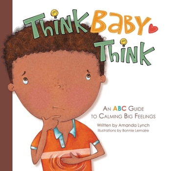 Paperback Think, Baby, Think: An ABC Guide to Calming Big Feelings Book