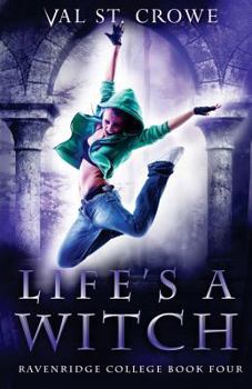 Life's a Witch - Book #4 of the Ravenridge College