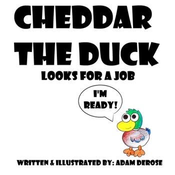 Paperback Cheddar the Duck Looks for a Job Book