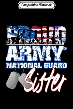 Composition Notebook: Proud Patriotic Army National Guard Sister USA Flag Women Journal/Notebook Blank Lined Ruled 6x9 100 Pages