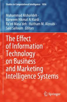 Paperback The Effect of Information Technology on Business and Marketing Intelligence Systems (Studies in Computational Intelligence, 1056) Book