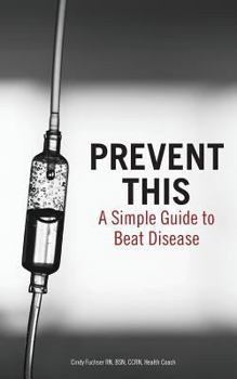 Paperback Prevent This: A Simple Guide To Beat Disease Book