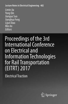 Paperback Proceedings of the 3rd International Conference on Electrical and Information Technologies for Rail Transportation (Eitrt) 2017: Electrical Traction Book
