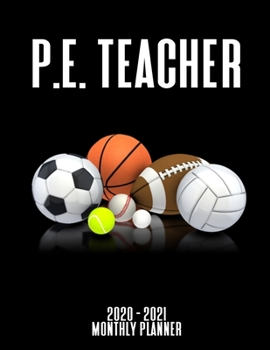 Paperback P.E. Teacher 2020 - 2021 Monthly Planner: January 2020 - December 2021 - Dated With Year At A Glance Book