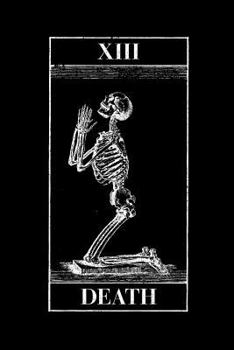 Death: Vintage Death Tarot Card - Praying Skeleton | College Ruled Lined Pages (Journal, Notebook, Diary, Composition Book) (Volume 3)